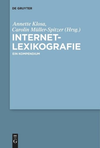 Internet Lexicography. An Introduction. (© De Gruyter) Internet Lexicography. An Introduction. (© De Gruyter)